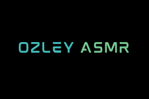Ozley ASMR Videos. ASMR Youtube Channel. Autonomous Sensory Meridian Response Video.
