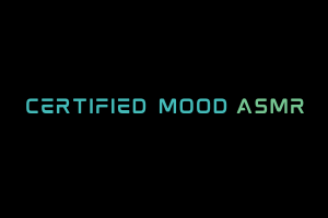 Certified Mood ASMR Videos. ASMR Youtube Channel. Autonomous Sensory Meridian Response Video.