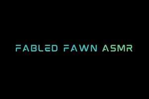 Fabled Fawn ASMR Videos. ASMR Youtube Channel. Autonomous Sensory Meridian Response Video.