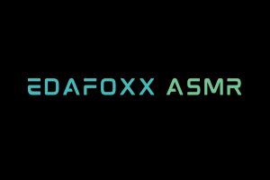 Edafoxx ASMR Videos. ASMR Youtube Channel. Autonomous Sensory Meridian Response Video.